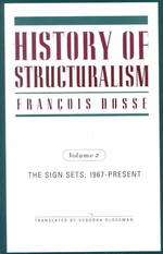 History of structuralism v. 2 : pbk the sign sets, 1967-present
