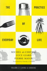 Living and cooking : pbk. : alk. paper The practice of everyday life / Michel de Certeau ; translated by Steven F. Rendall