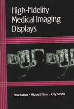 High-fidelity medical imaging displays Tutorial texts in optical engineering