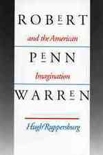 Robert Penn Warren and the American imagination : alk. paper