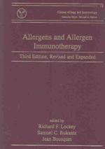 Allergens and allergen immunotherapy 3rd ed., rev. and expanded. acid-free paper Clinical allergy and immunology / Michael A. Kaliner, Series Editor ; 18