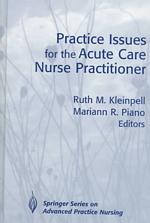 Practice issues for the acute care nurse practitioner Springer series on advanced practice nursing