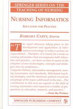 Nursing informatics : hardcover education for practice Springer series on the teaching of nursing