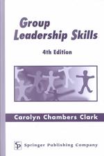 Group leadership skills. - 4th ed.