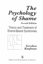 The psychology of shame theory and treatment of shame-based syndromes. 2nd ed