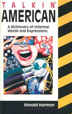 Talkin' American a dictionary of informal words and expressions