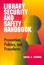 Library security and safety handbook prevention, policies, and procedures