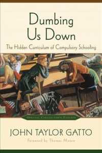 Dumbing us down : pbk. the hidden curriculum of compulsory schooling