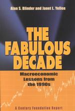 The fabulous decade : pbk macroeconomic lessons from the 1990s A Century Foundation report