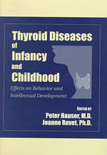 Thyroid diseases of infancy and childhood effects on behavior and intellectual development The Progress in psychiatry series / David Spiegel, series editor