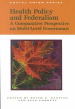 Health policy and federalism a comparative perspective on multi-level governance Social union series