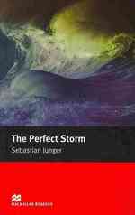 The perfect storm a true story of men against the sea Macmillan readers