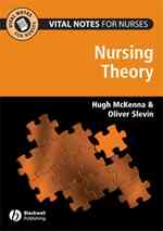 Nursing models, theories and practice pbk. : alk. paper Vital notes for nurses
