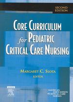 Core curriculum for pediatric critical care nursing