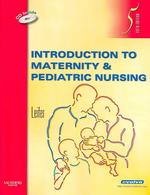 Introduction to maternity & pediatric nursing. 5th ed. :pbk