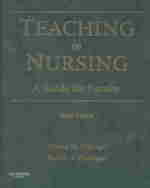 Teaching in nursing. - 3rd ed. : pbk A guide for faculty