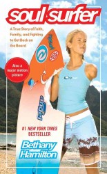 soul surfer A True Story of Faith, Family and Fighting to Get Back on the Board