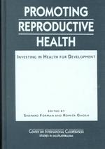 Promoting reproductive health investing in health for development Center on International Cooperation studies in multilateralism