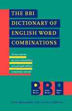 The BBI dictionary of English word combinations : us : pbk