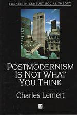 Postmodernism is not what you think Twentieth-century social theory