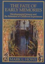 The fate of early memories : cloth developmental science and the retention of childhood experiences