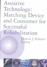Assistive technology matching device and consumer for successful rehabilitation