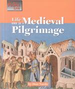 Life on a medieval pilgrimage LIFE ON A MEDIEVAL PILGRIMAGE The way people live