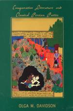 Comparative literature and classical Persian poetics seven essays