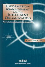 Information management for the intelligent organization the art of scanning the environment. 3rd ed.