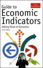 Guide to economic indicators making sense of economics The economist series