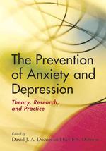 The prevention of anxiety and depression : hardcover theory, research, and practice