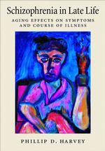 Schizophrenia in late life aging effects on symptoms and course of illness