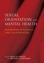 Sexual orientation and mental health examining identity and development in lesbian, gay, and bisexual people Contemporary perspectives on lesbian, gay, and bisexual psychology  Contemporary perspectives on lesbian, gay, and bisexual psychology / Gregory M. Herek, series editor