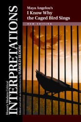 Maya Angelou's I know why the caged bird sings Modern critical interpretations