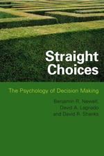 Straight choices : hbk the psychology of decision making