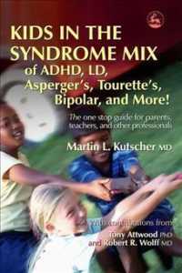 Kids in the syndrome mix of ADHD, LD, Asperger's, Tourette's, bipolar, and more! : hbk the one stop guide for parents, teachers, and other professionals