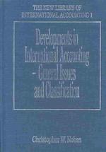 Developments in international accounting general issues and classification The new library of international accounting / series editor, Christopher W. Nobes