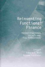 Reinventing functional finance transformational growth and full employment