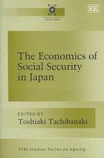 The economics of social security in Japan ESRI studies series on ageing