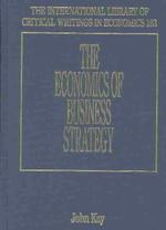 The economics of business strategy The international library of critical writings in economics / series editor, Mark Blaug