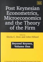 Post Keynesian econometrics, microeconomics and the theory of the firm Beyond Keynes / edited by Sheila C. Dow and John Hillard