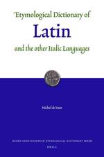 Etymological dictionary of Latin and the other Italic languages Leiden Indo-European etymological dictionary series