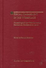Sexual harassment in the workplace proceedings of New York University 51st Annual Conference on Labour
