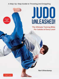 Judo unleashed! the ultimate training bible for judoka at every level