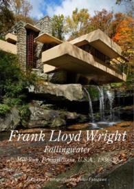 フランク・ロイド・ライト 落水荘  アメリカ合衆国, ペンシルヴァニア州, ミル・ラン 1934-37  Frank Lloyd Wright  Fallingwater  Mill Run, Pennsylvania, U.S.A., 1934-37 世界現代住宅全集 = Residential masterpieces ; 04