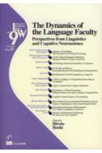 The dynamics of the language faculty perspectives from linguistics and cognitive neuroscience Linguistics workshop series ; 9