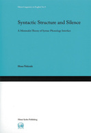 Syntactic structure and silence a minimalist theory of syntax-phonology interface Hituzi linguistics in English ; No. 9