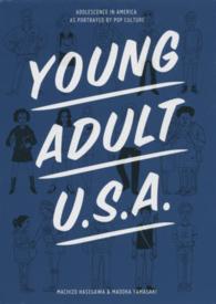 ヤング・アダルトU.S.A. ポップカルチャーが描く「アメリカの思春期」
